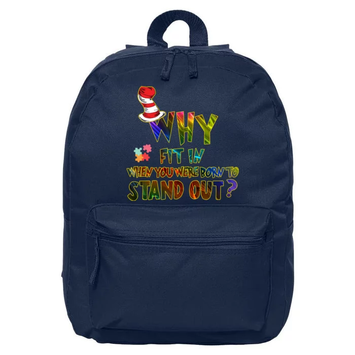 Why Fit In When You Were Born To Stand Out Autism Awareness 16 in Basic Backpack