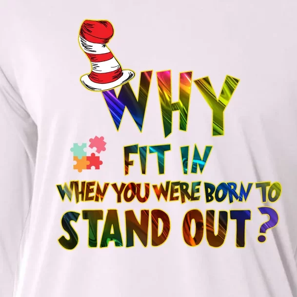 Why Fit In When You Were Born To Stand Out Autism Awareness Cooling Performance Long Sleeve Crew