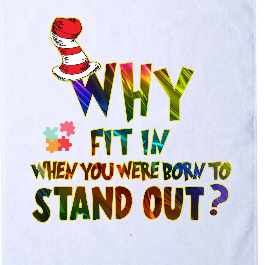 Why Fit In When You Were Born To Stand Out Autism Awareness Platinum Collection Golf Towel