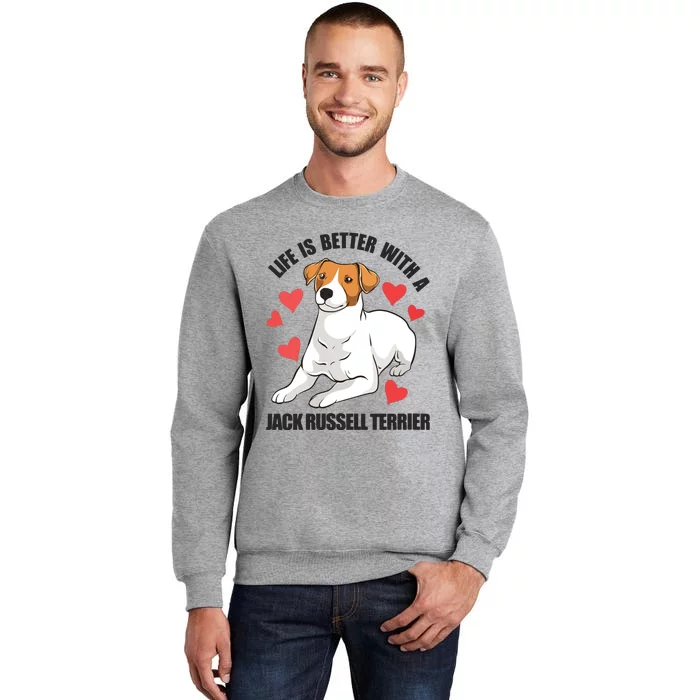 Womens Funny Jack Russel Life Is Better With A Jack Russell Terrier Sweatshirt