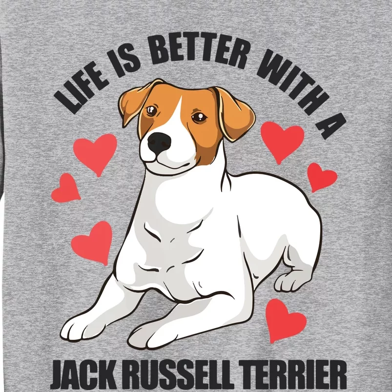 Womens Funny Jack Russel Life Is Better With A Jack Russell Terrier Sweatshirt