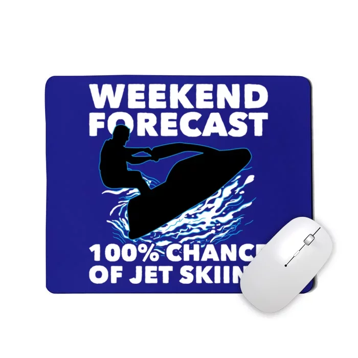 Weekend Forecast Jet Skiing Skier Motorboat Racer Great Gift Mousepad