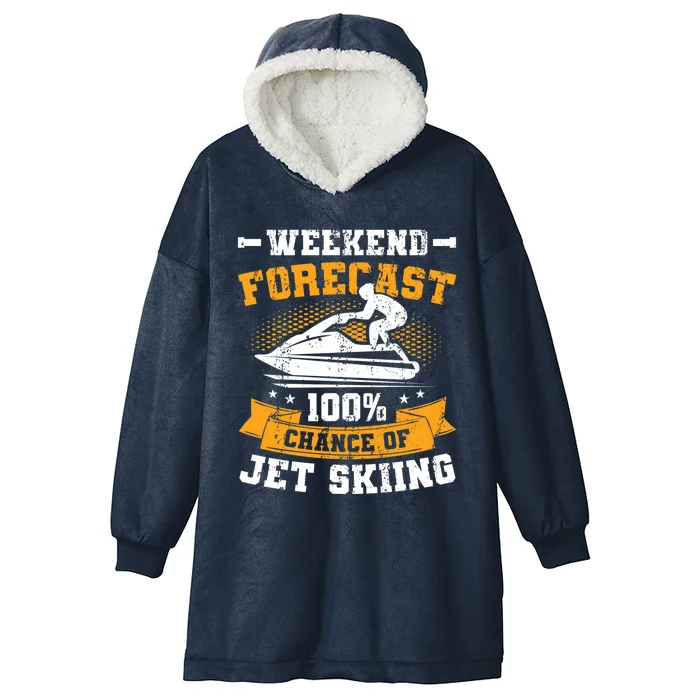 Weekend Forecast Jet Skiing Funny Jet Ski Gift Hooded Wearable Blanket