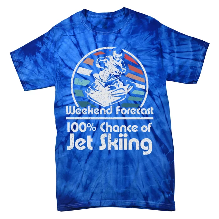 Weekend Forecast Jet Skiing Retro 70S Funny Ski Vintage Gift Great Gift Tie-Dye T-Shirt