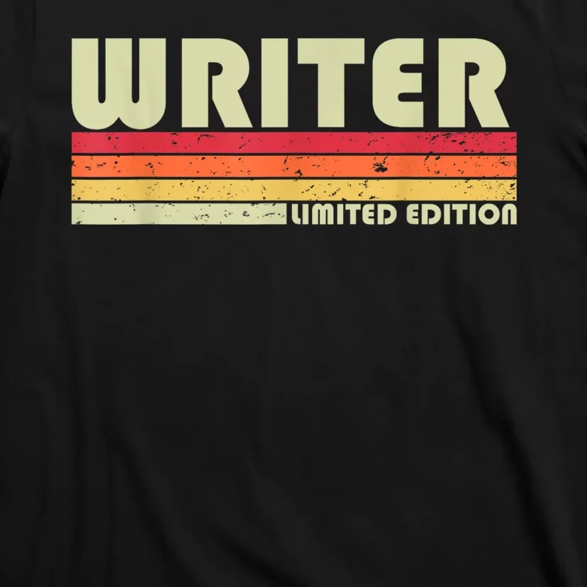 WRITER Funny Job Title Profession Birthday Worker Idea T-Shirt