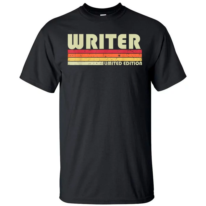 WRITER Funny Job Title Profession Birthday Worker Idea Tall T-Shirt