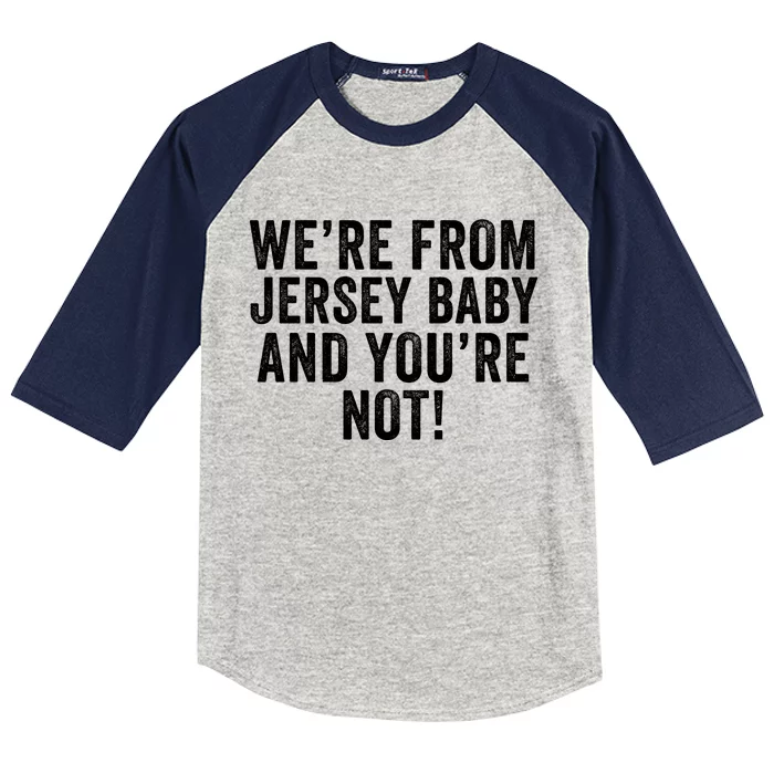 WeRe From Jersey Baby And YouRe Not Kids Colorblock Raglan Jersey