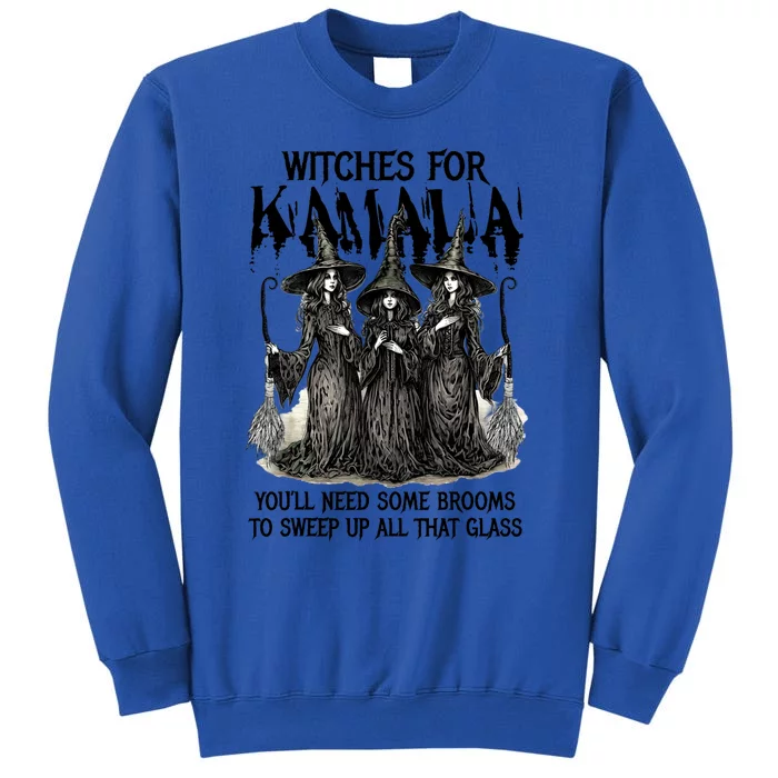 Witches For Kamala YouLl Need Some Brooms To Sweep Up All Tall Sweatshirt