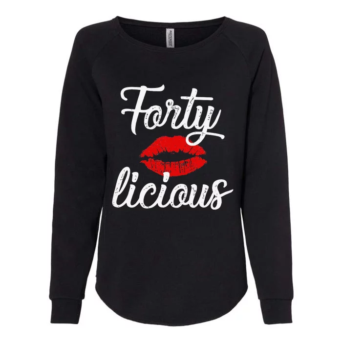 Wo Forty Licious Sexy Lips Funny 40th Birthday Party Womens California Wash Sweatshirt