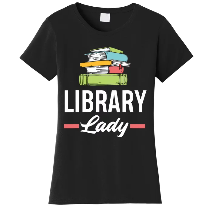 Women Funny Library Lady Librarian Library Assistant Women's T-Shirt