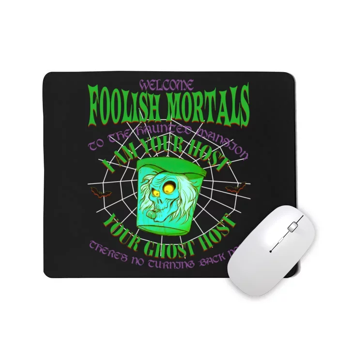 Welcome Foolish Mortals Hatbox Ghost I Am Your Ghost Host Mousepad