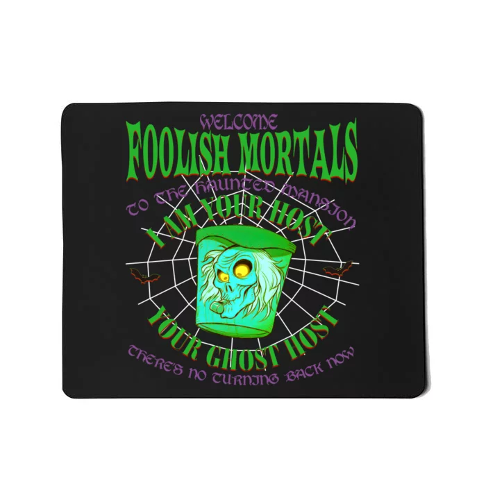 Welcome Foolish Mortals Hatbox Ghost I Am Your Ghost Host Mousepad