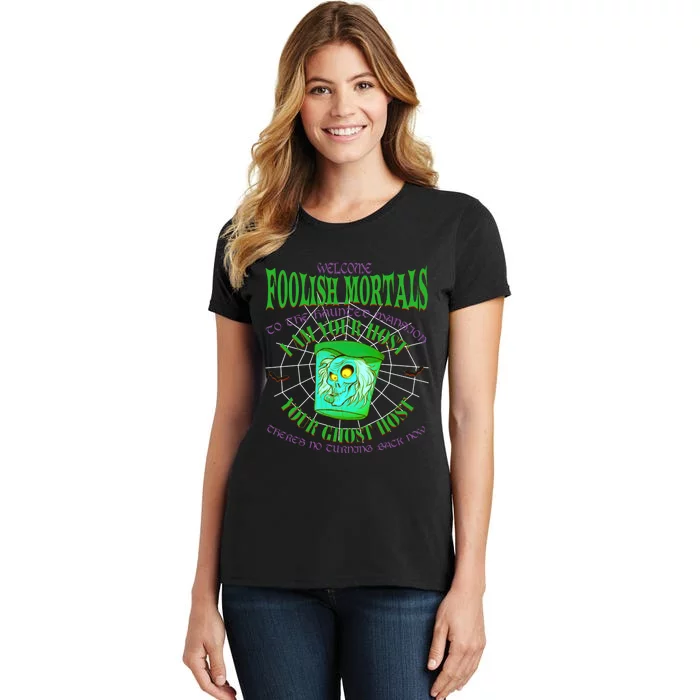 Welcome Foolish Mortals Hatbox Ghost I Am Your Ghost Host Women's T-Shirt