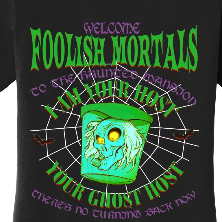 Welcome Foolish Mortals Hatbox Ghost I Am Your Ghost Host Women's T-Shirt