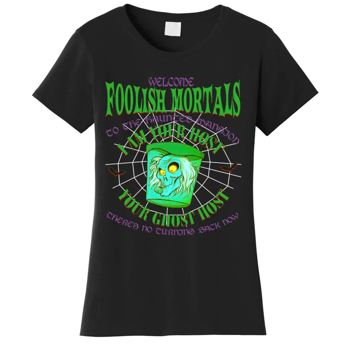 Welcome Foolish Mortals Hatbox Ghost I Am Your Ghost Host Women's T-Shirt