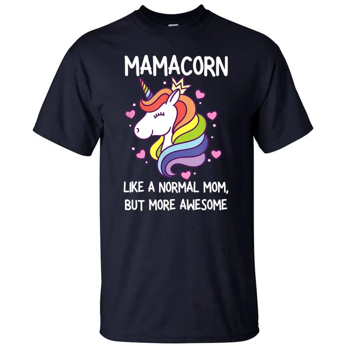 Wo Funny Mamacorn Unicorn Costume Mom Mother's Day Tall T-Shirt