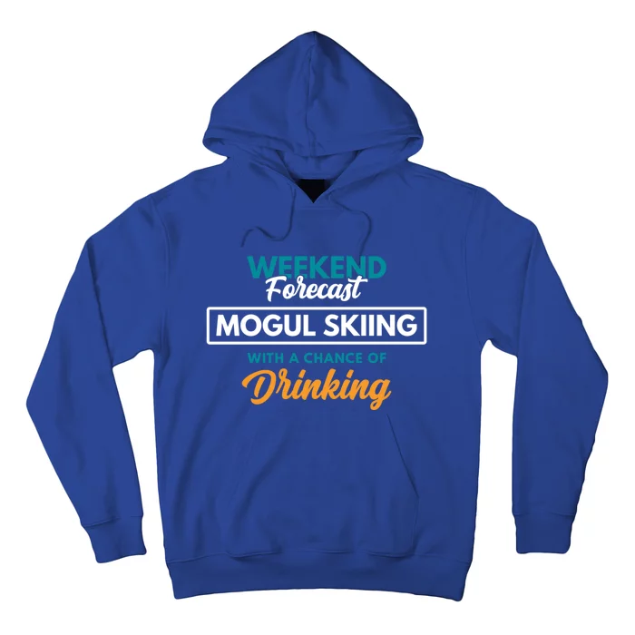 Weekend Forecast Mogul Skiing Ing Funny Mogul Skiing Gift Hoodie