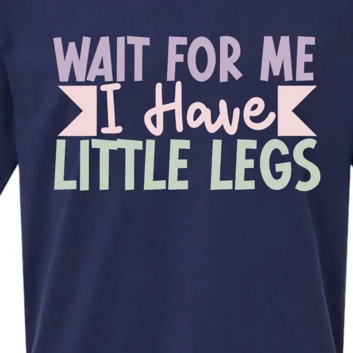 Wait For Me I Have Little Legs Funny Sueded Cloud Jersey T-Shirt