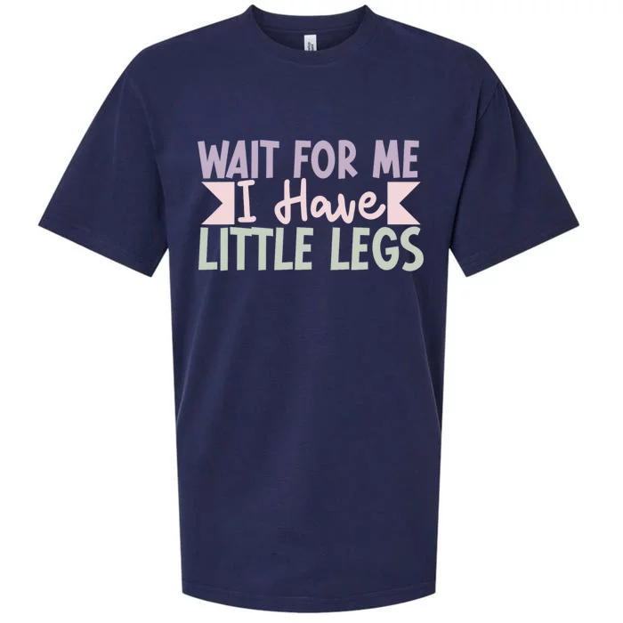 Wait For Me I Have Little Legs Funny Sueded Cloud Jersey T-Shirt