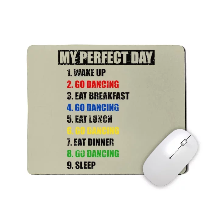 Womens Fun My Perfect Day Go Dancing Women Who Love To Dance Mousepad