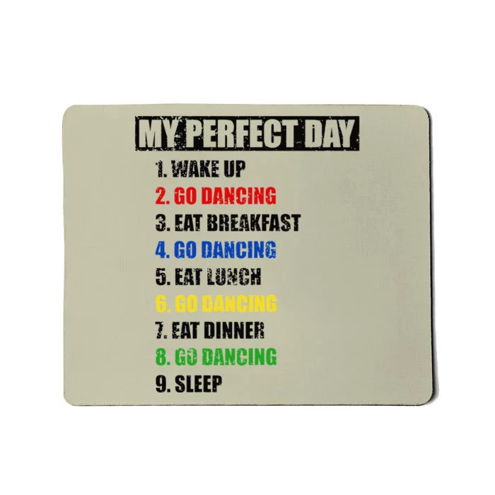 Womens Fun My Perfect Day Go Dancing Women Who Love To Dance Mousepad