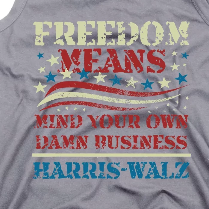 Walz Freedom Means Mind Your Own Damn Business Harris Walz Tank Top