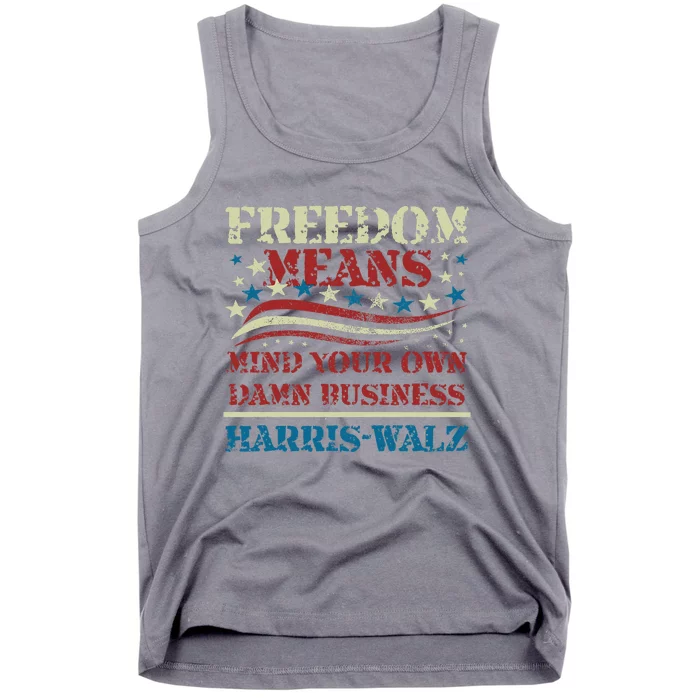 Walz Freedom Means Mind Your Own Damn Business Harris Walz Tank Top