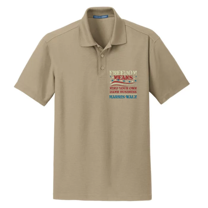 Walz Freedom Means Mind Your Own Damn Business Harris Walz Dry Zone Grid Performance Polo