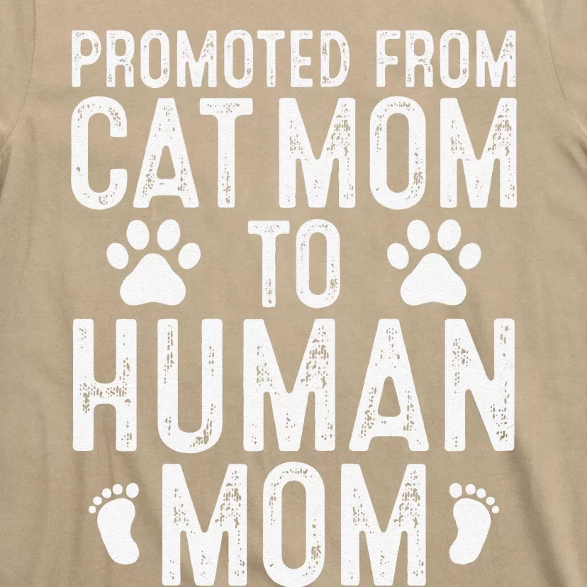 Womens Funny New Mom Cat Lover Promoted From Cat Mom To Human Mom T-Shirt