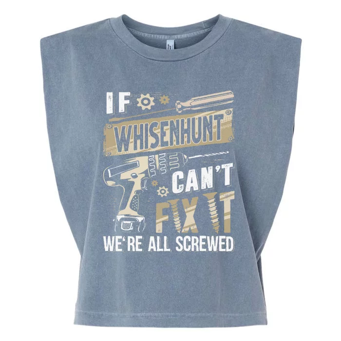 Whisenhunt Family Name If Whisenhunt CanT Fix It Garment-Dyed Women's Muscle Tee