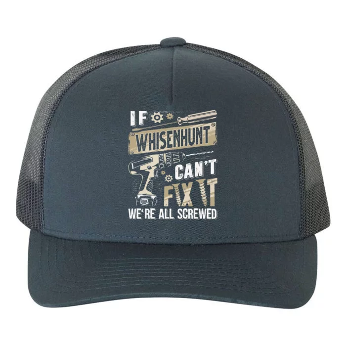 Whisenhunt Family Name If Whisenhunt CanT Fix It Yupoong Adult 5-Panel Trucker Hat