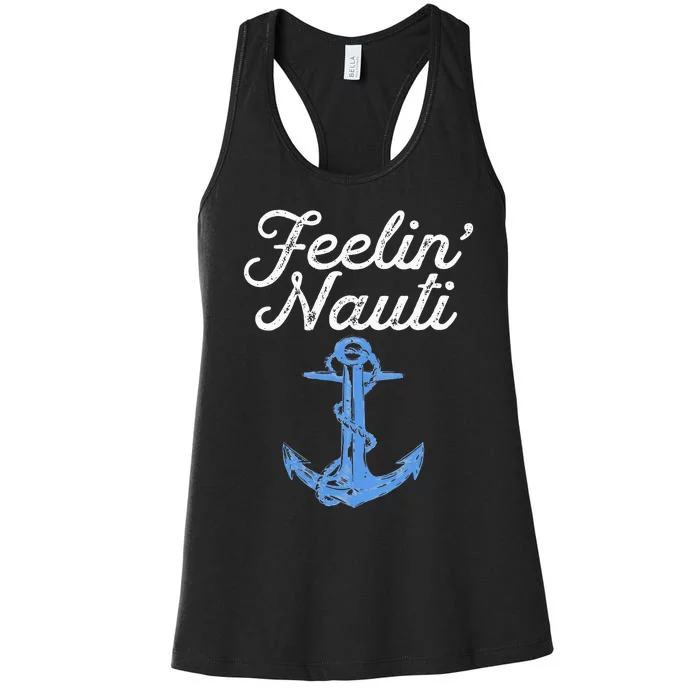 Womens Feelin Nauti Sailing Boating Nautical Lake Funny Sailor Gift Women's Racerback Tank