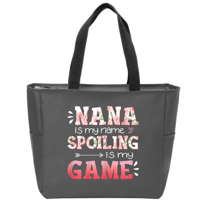 Women Floral Nana Is My Name Spoiling Is My Game Grandma Life Zip Tote Bag