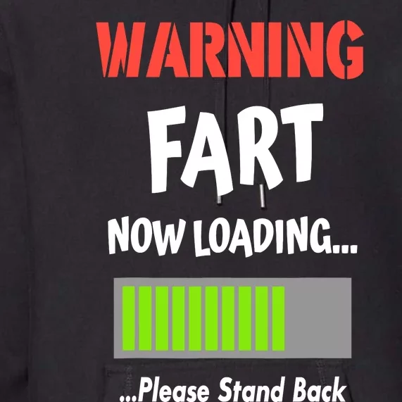 Warning Fart Now Loading Please Stand Back Premium Hoodie