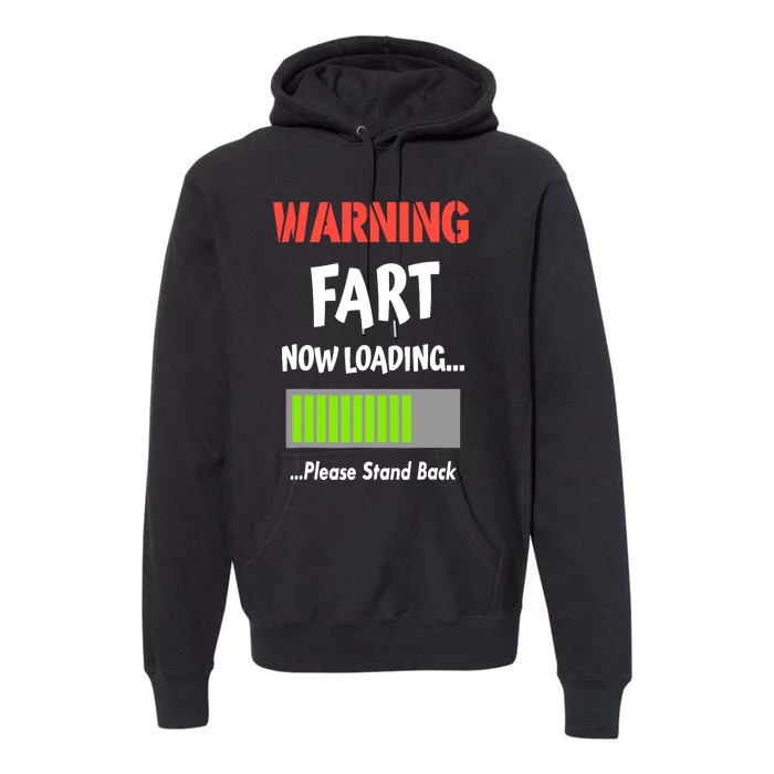 Warning Fart Now Loading Please Stand Back Premium Hoodie