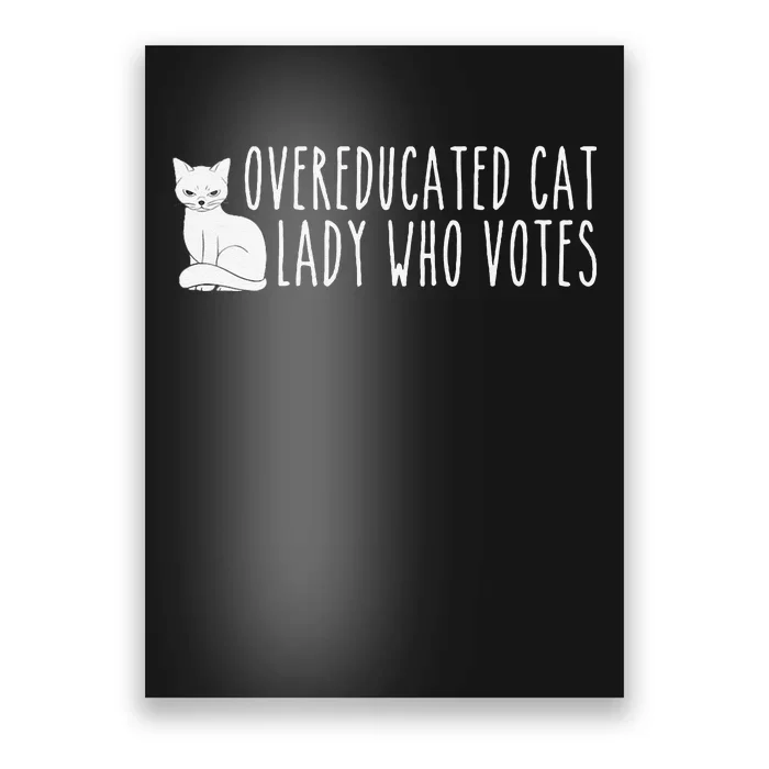 Women Funny Overeducated Cat Lady Who Votes For Kamala Harris 2024 Gift Poster