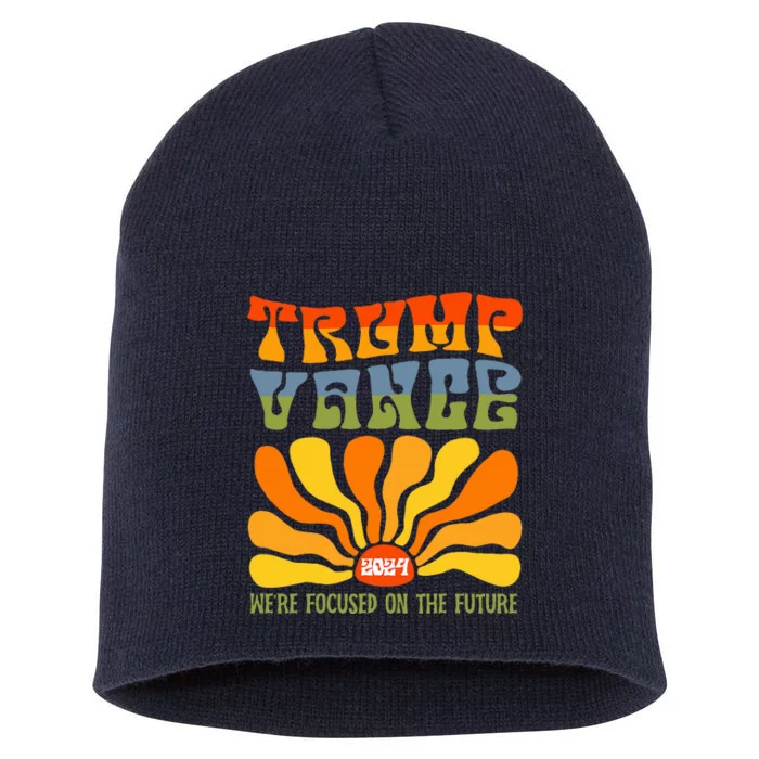 WeRe Focused On The Future Trump Vance Debate 2024 Win Short Acrylic Beanie