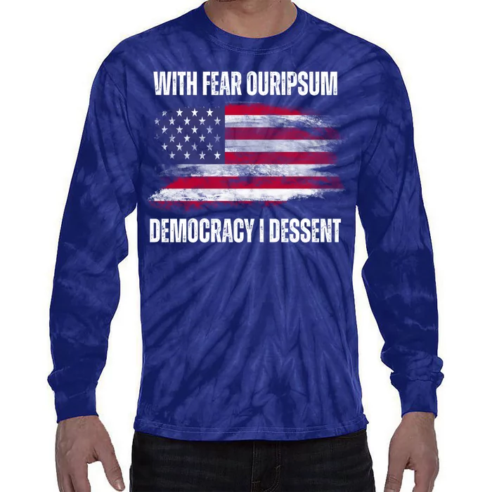 With Fear Ouripsum Democracy I Dessent Usa Flag Tie-Dye Long Sleeve Shirt