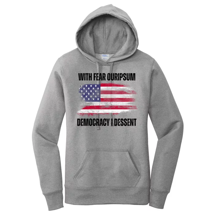 With Fear Ouripsum Democracy I Dessent Usa Flag Women's Pullover Hoodie