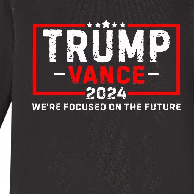 WeRe Focused On The Future Trump Vance Debate Baby Long Sleeve Bodysuit