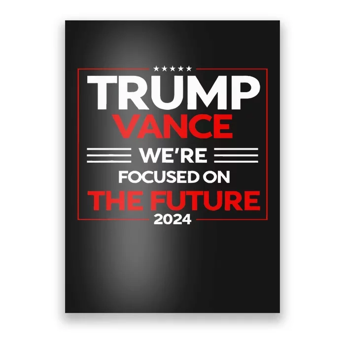 WeRe Focused On The Future Trump Vance Debate Poster