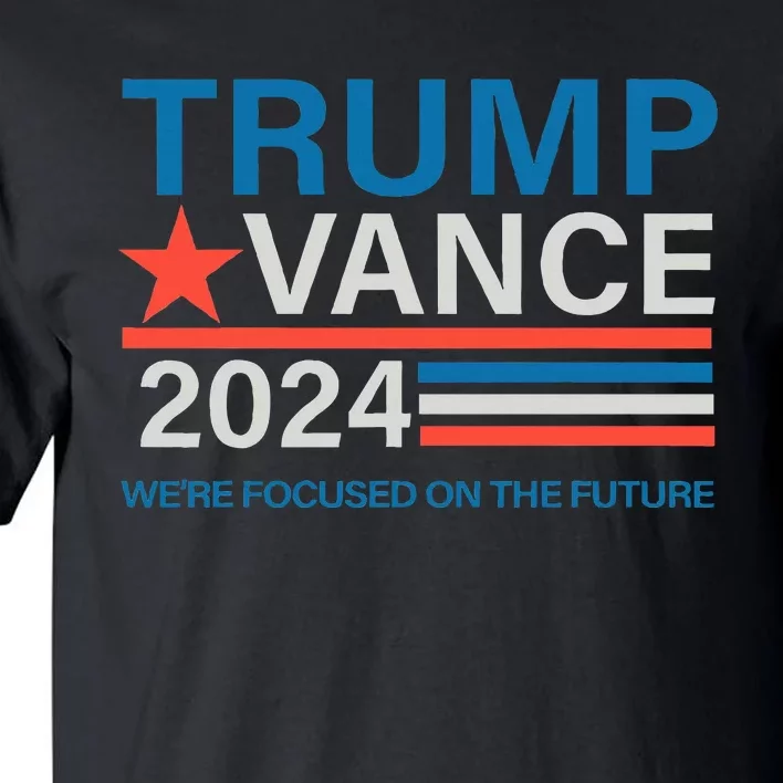 WeRe Focused On The Future Trump Vance Debate Tall T-Shirt