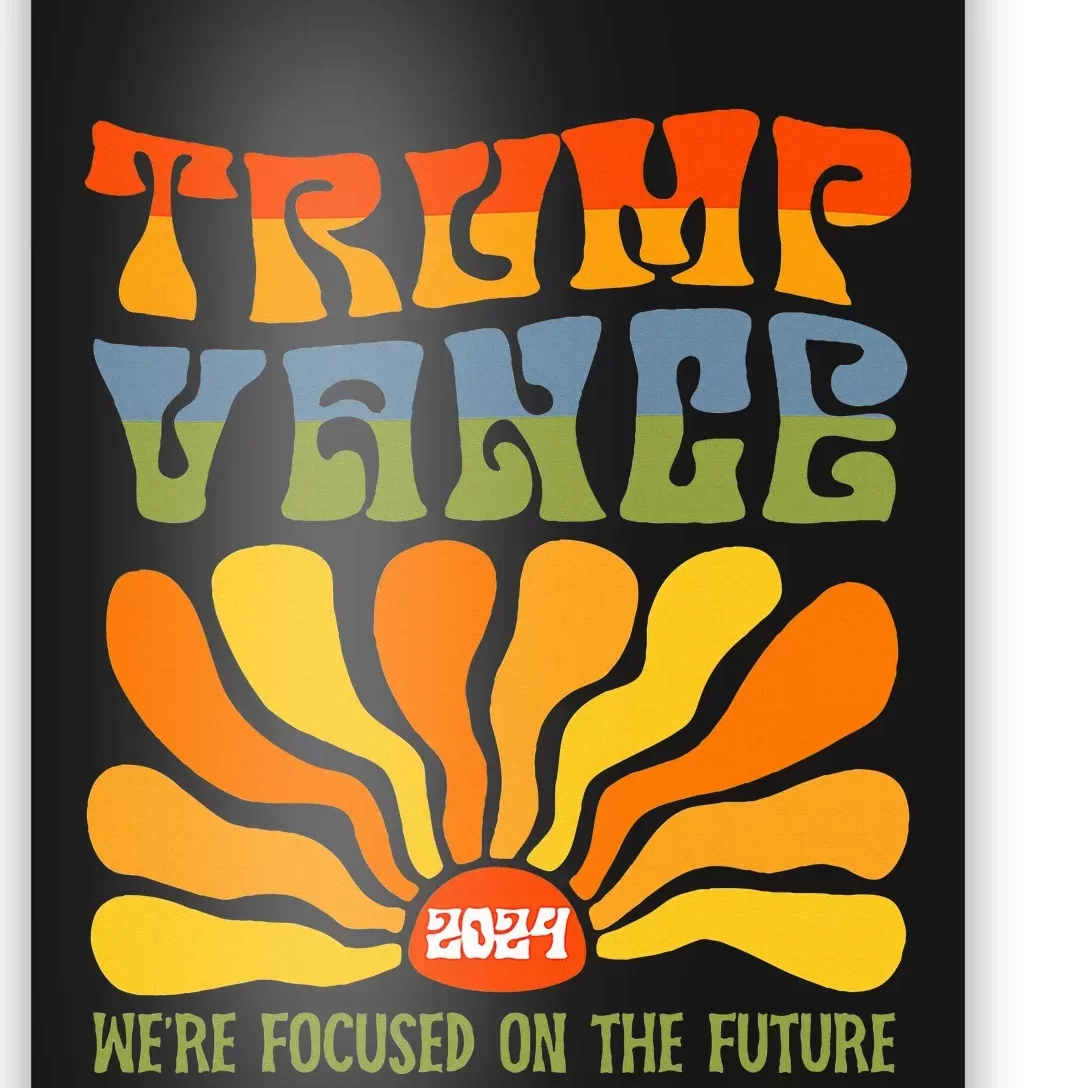 WeRe Focused On The Future Trump Vance Poster