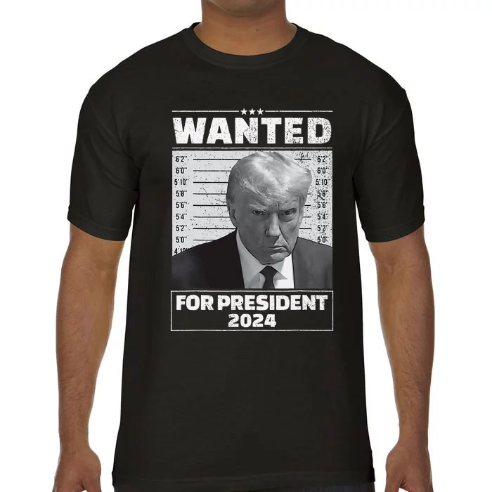 Wanted For President 2024 Trump Mugshot Comfort Colors T-Shirt