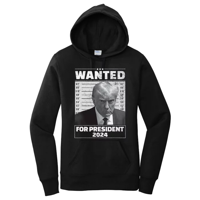 Wanted For President 2024 Trump Mugshot Women's Pullover Hoodie