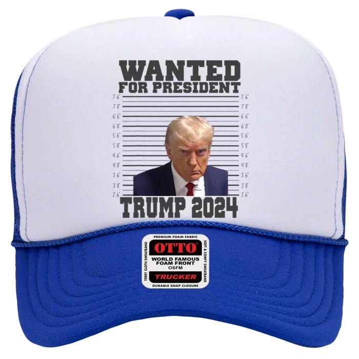 Wanted For President 2024 Trump Mugshot Trump Supporter High Crown Mesh Trucker Hat