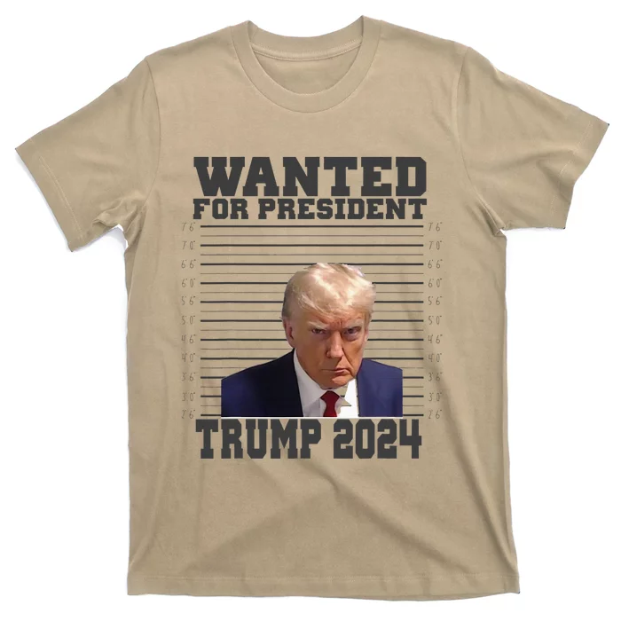 Wanted For President 2024 Trump Mugshot Trump Supporter T-Shirt