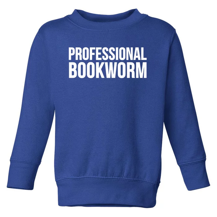 Writer Funny Professional Bookworm Gift Toddler Sweatshirt