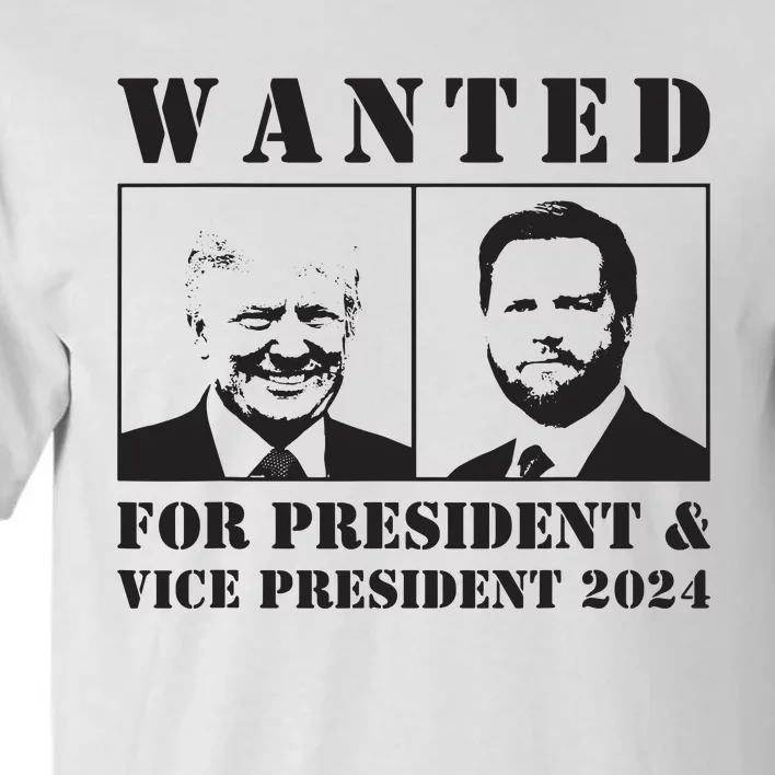 Wanted For President Vice President 2024 Trump Vance Maga Tall T-Shirt