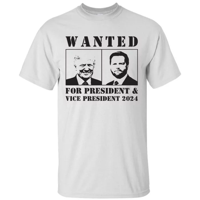 Wanted For President Vice President 2024 Trump Vance Maga Tall T-Shirt